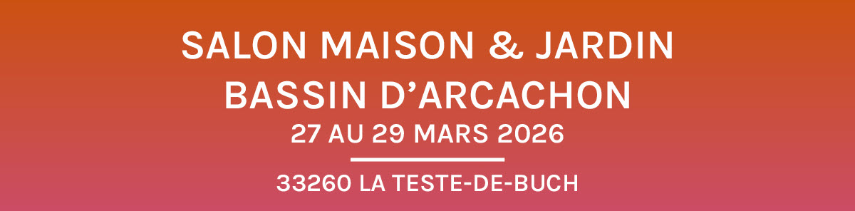 Maison & Jardin Bassin d'Arcachon
